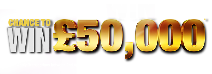 Chance to win £50K